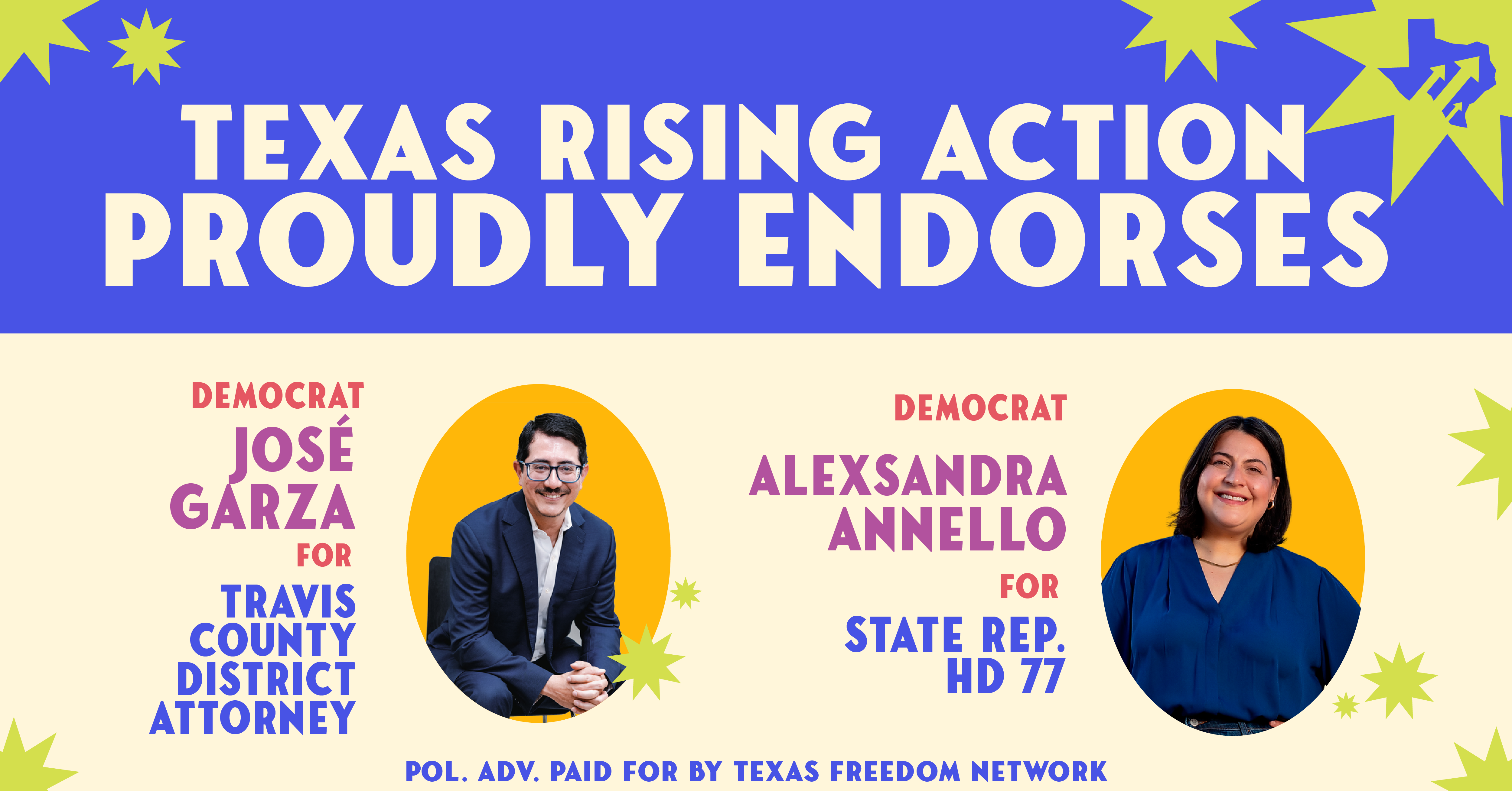 TXRA proudly endorses José Garza for Travis County DA and Alexsandra Annello for HD 77. Pol. adv. paid for by Texas Freedom Network.